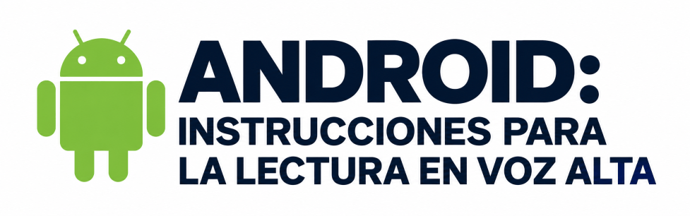 Logo de Android con el texto 'INSTRUCCIONES PARA LA LECTURA EN VOZ ALTA'.